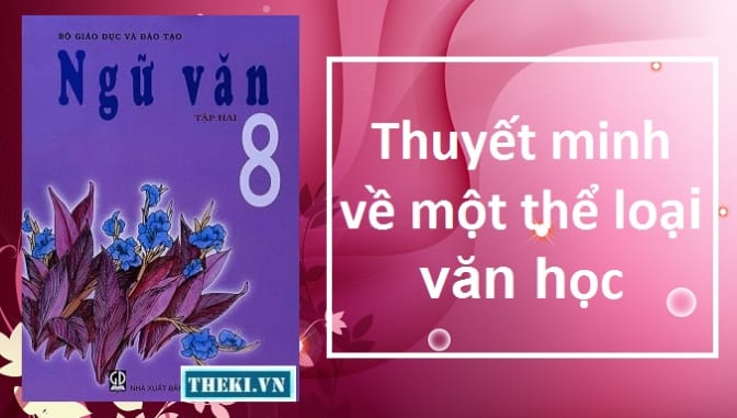 thuyet-minh-ve-mot-the-loai-van-hoc-ngu-van-8