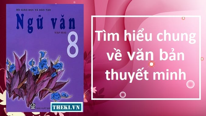 tim-hieu-chung-ve-van-ban-thuyet-minh-ngu-van-8