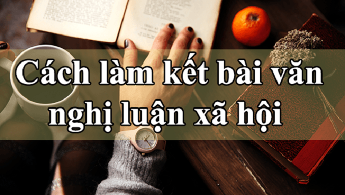 huong-dan-cach-lam-bai-van-nghi-luan-ve-mot-van-de-xa-hoi-dat-ra-trong-tac-pham-van-hoc