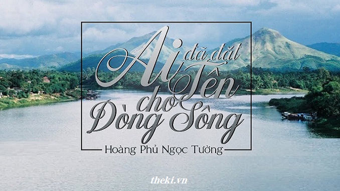 so-sanh-phong-cach-viet-ki-cua-nguyẽn-tuan-trong-nguoi-lai-do-song-da-voi-hoang-phu-ngọc-tuong-trong-ai-da-dạt-ten-cho-dong-song-678