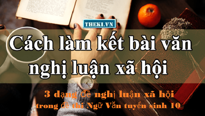 cach-lam-3-dang-de-bai-van-nghi-luan-xa-hoi-trong-de-thi-ngu-van-tuyen-sinh-10