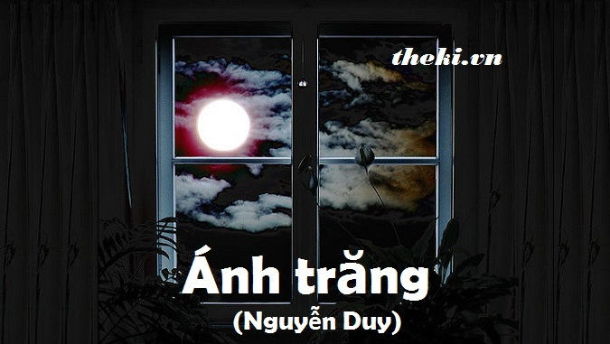 Cảm nhận hình ảnh vầng trăng trong bài thơ Ánh trăng của Nguyễn Duy   Thekivn