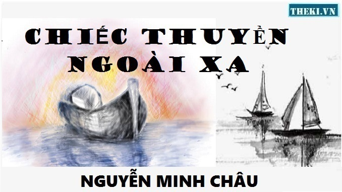 dan-bai-cam-hung-triet-luan-ve-nhung-gia-tri-nhan-ban-doi-thuong-trong-truyen-ngan-chiec-ngoai-ngoai-xa-cua-nguyen-minh-chau