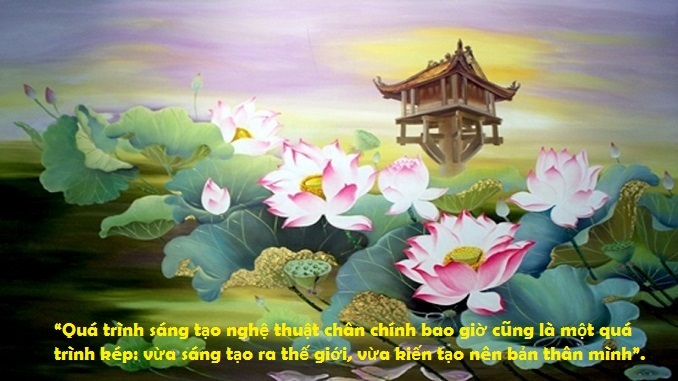 lam-sang-to-nhan-dinh-qua-trinh-sang-tao-nghe-thuat-chan-chinh-bao-gio-cung-la-mot-qua-trinh-kep-vua-sang-tao-ra-the-gioi-vua-kien-tao-nen-ban-than-minh