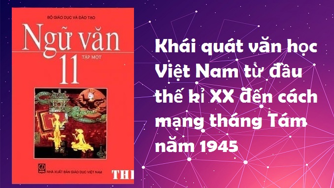 soan-bai-khai-quat-van-hoc-viet-nam-tu-dau-the-ki-xx-den-cach-mang-thang-tam-nam-1945