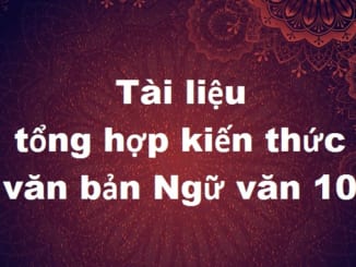 tai-lieu-tong-hop-kien-thuc-van-ban-lop-10