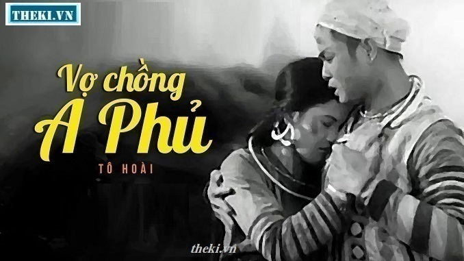 chung-minh-truyen-ngan-vo-chong-a-phu-la-buc-tranh-chan-thuc-ve-so-phan-dau-kho-cua-dong-bao-dan-toc-mien-nui-duoi-che-do-phong-kien-chua-dat