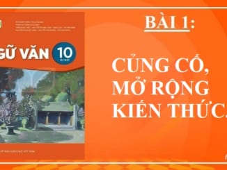 bai-1-cung-co-mo-rong-kien-thuc-ngu-van-10-ket-noi-tri-thuc