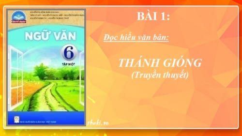 bai-1-doc-hieu-van-ban-thanh-giong-truyen-thuyet-ngu-van-6-chan-troi-sang-tao