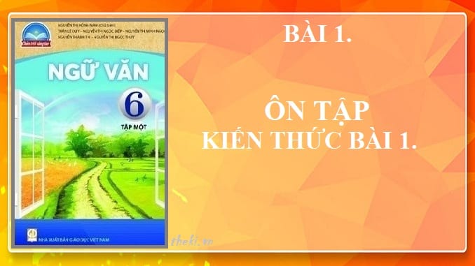 bai-1-on-tap-kien-thuc-bai-1-ngu-van-6-chan-troi-sang-tao