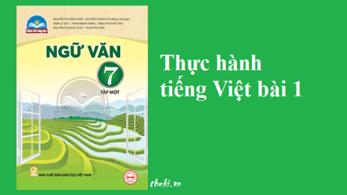 bai-1-thuc-hanh-tieng-viet-bai-1-sgk-ngu-van-7-tap-1-sach-chan-troi-sang-tao