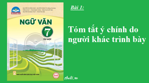 bai-1-tom-tat-y-chinh-do-nguoi-khac-trinh-bay-sgk-ngu-van-7-tap-1-sach-chan-troi-sang-tao