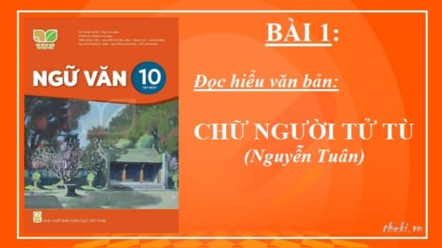 Chữ người tử tù (Nguyễn Tuân) (Bài 1, Ngữ văn 10, tập 1, Kết Nối Tri Thức)