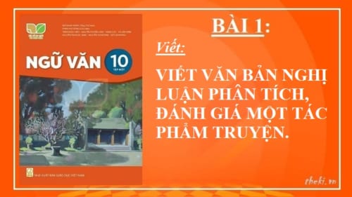 bai-1-viet-van-ban-nghi-luan-phan-tich-danh-gia-mot-tac-pham-truyen-ngu-van-10-ket-noi-tri-thuc