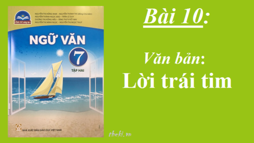 bai-10-loi-trai-tim-sgk-ngu-van-7-tap-2-sach-chan-troi-sang-tạo