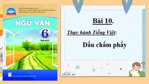 bai-10-thuc-hanh-tieng-viet-dau-cham-phay-ngu-van-6-chan-troi-sang-tao