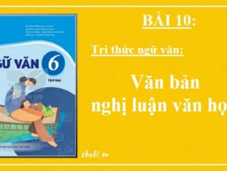 bai-10-van-ban-nghi-luan-van-hoc-ngu-van-6-ket-noi-tri-thuc