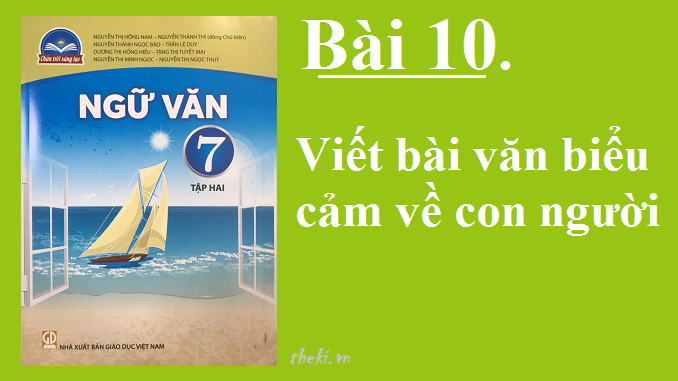 bai-10-viet-bai-van-bieu-cam-ve-con-nguoi-ngu-van-7-tap-2-sach-chan-troi-sang-tạo