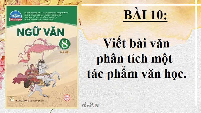bai-10-viet-bai-van-phan-tich-mot-tac-pham-van-hoc-ngu-van-8-tap-2-chan-troi-sang-tao