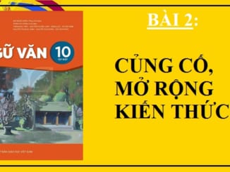 bai-2-cung-co-mo-rong-kien-thuc-ngu-van-10-ket-noi-tri-thuc