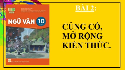 bai-2-cung-co-mo-rong-kien-thuc-ngu-van-10-ket-noi-tri-thuc