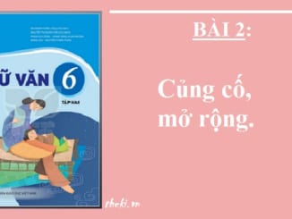 bai-2-cung-co-mo-rong-ngu-van-6-ket-noi-tri-thuc