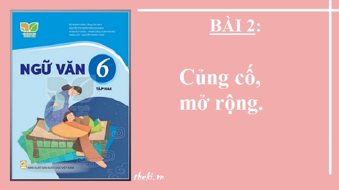 bai-2-cung-co-mo-rong-ngu-van-6-ket-noi-tri-thuc