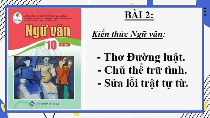 bai-2-kien-thuc-ngu-van-tho-duong-luat-chu-the-tru-tinh-sua-loi-trat-tu-tu-ngu-van-10-canh-dieu