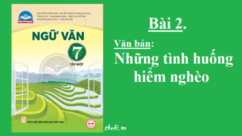 bai-2-nhung-tinh-huong-hiem-ngheo-sgk-ngu-van-7-tap-1-sach-chan-troi-sang-tao