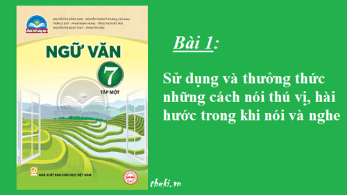 bai-2-su-dung-va-thuong-thuc-nhung-cach-noi-thu-vi-hai-huoc-trong-khi-noi-va-nghe-sgk-ngu-van-7-tap-1