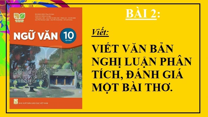 bai-2-viet-van-ban-nghi-luan-phan-tich-danh-gia-mot-bai-tho-ngu-van-10-ket-noi-tri-thuc
