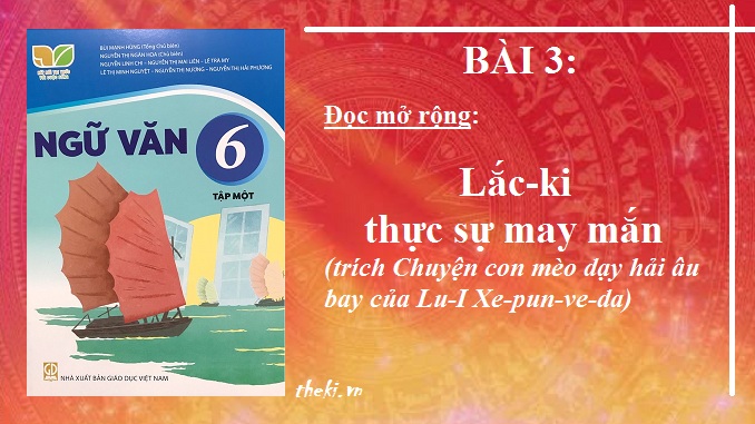bai-3-lac-ki-thuc-su-may-man-trich-chuyen-con-meo-day-hai-au-bay-cua-lu-i-xe-pun-ve-da-ngu-van-6-ket-noi-tri-thuc
