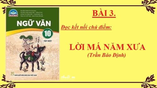 bai-3-loi-ma-nam-xua-ngu-van-10-chan-troi-sang-tao