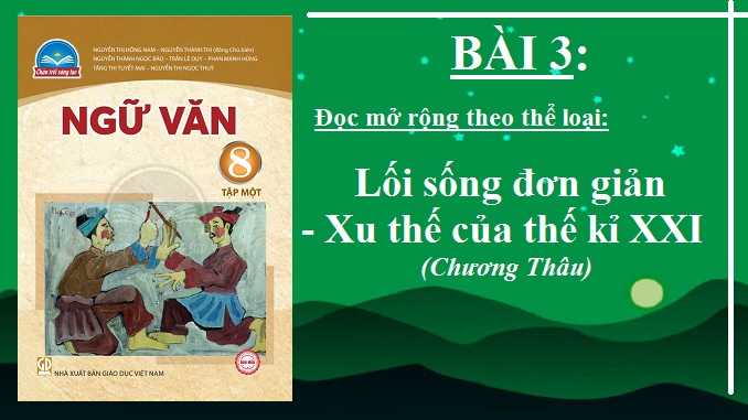 bai-3-loi-song-don-gian-xu-the-cua-the-ki-xxi-chuong-thau-ngu-van-8-tap-1-chan-troi-sang-tao