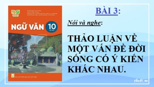 bai-3-thao-luan-ve-mot-van-de-doi-song-co-y-kien-khac-nhau-ngu-van-10-ket-noi-tri-thuc