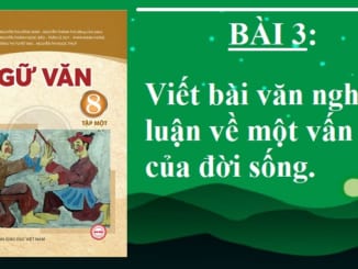 bai-3-viet-bai-van-nghi-luan-ve-mot-van-de-cua-doi-song-ngu-van-8-tap-1-chan-troi-sang-tao