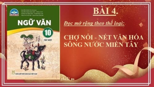 bai-4-cho-noi-net-van-hoa-song-nuoc-mien-tay-ngu-van-10-chan-troi-sang-tao