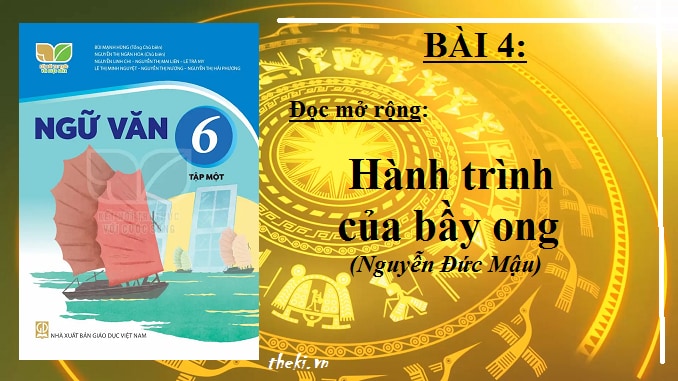 bai-4-hanh-trinh-cua-bay-ong-nguyen-duc-mau-ngu-van-6-ket-noi-tri-thuc