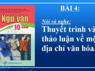 bai-4-thuyet-trinh-va-thao-luan-ve-mot-dia-chi-van-hoa-ngu-van-10-canh-dieu