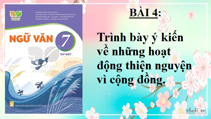 bai-4-trinh-bay-y-kien-ve-nhung-hoat-dong-thien-nguyen-vi-cong-dong-ngu-van-7-ket-noi-tri-thuc