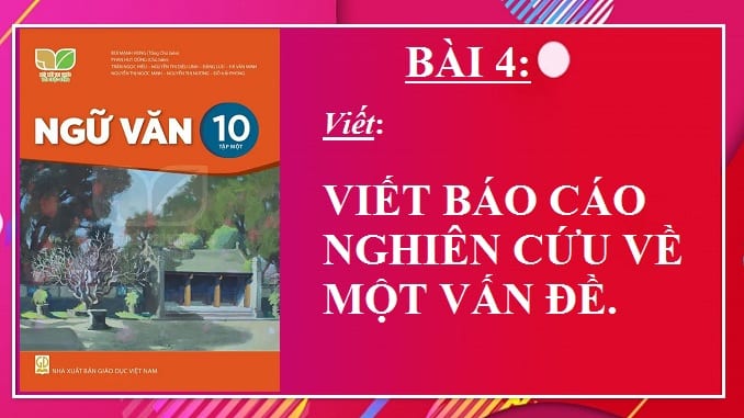 bai-4-viet-bao-cao-nghien-cuu-ve-mot-van-de-ngu-van-10-ket-noi-tri-thuc