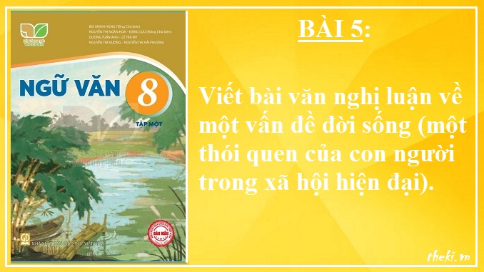 bai-5-viet-bai-van-nghi-luan-ve-mot-van-de-doi-song-mot-thoi-quen-cua-con-nguoi-trong-xa-hoi-hien-dai-ngu-van-8-ket-noi-tri-thuc