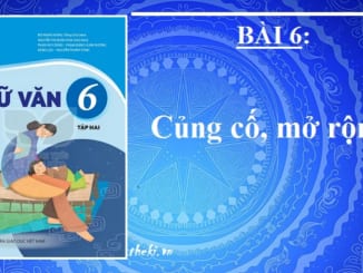 bai-6-cung-co-mo-rong-ngu-van-6-ket-noi-tri-thuc