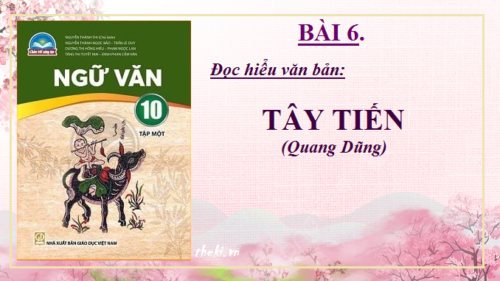 bai-6-tay-tien-quang-dung-ngu-van-10-chan-troi-sang-tao