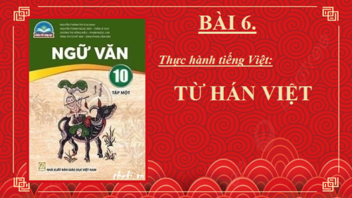 bai-6-thuc-hanh-tieng-viet-tu-han-viet-ngu-van-10-ket-noi-tri-thuc