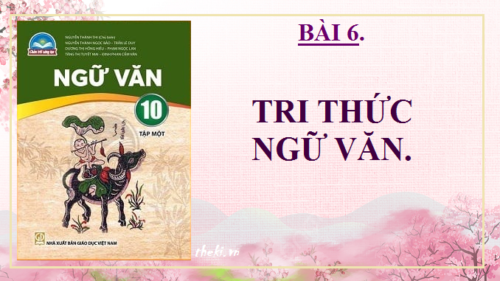 bai-6-tri-thuc-ngu-van-tinh-cam-cam-xuc-trong-tho-cam-hung-chu-dao-trong-tho-loi-ve-trat-tu-trong-cau-va-cach-sua-ngu-van-10-chan-troi-sang-tao