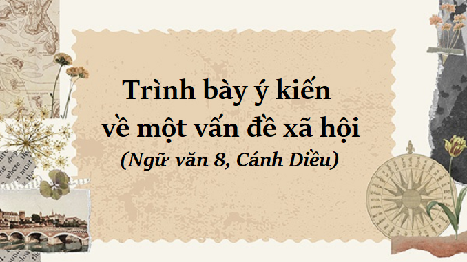 bai-6-trinh-bay-y-kien-ve-mot-van-de-xa-hoi-ngu-van-8-canh-dieu