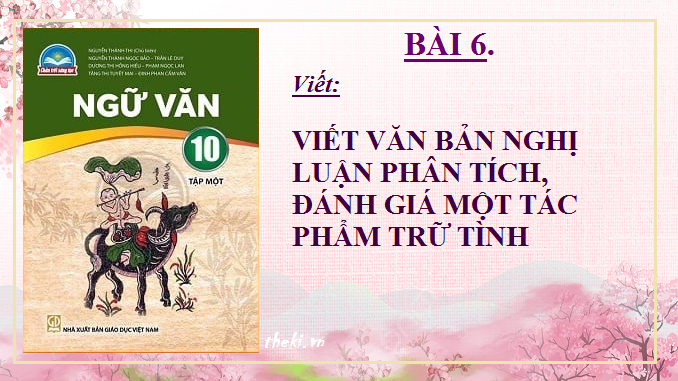 Viết Văn Bản Nghị Luận Phân Tích đánh Giá Một Tác Phẩm Trữ Tình Bài 6