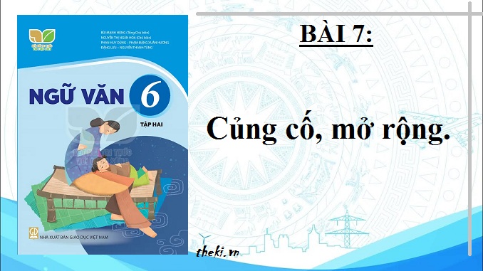 bai-7-cung-co-mo-rong-kien-thuc-ngu-van-6-ket-noi-tri-thuc