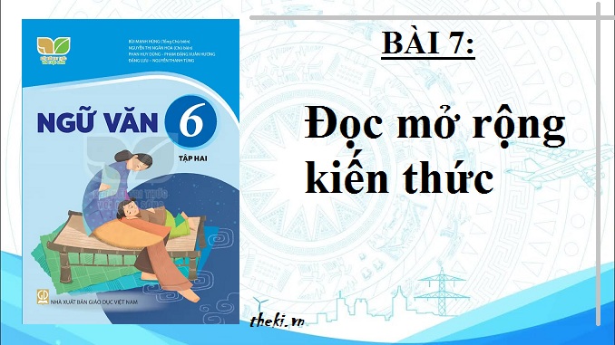 bai-7-doc-mo-rong-ngu-van-6-ket-noi-tri-thuc